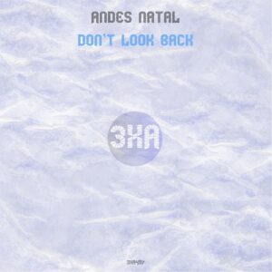 Andes Natal - Don't Look Back [3XA497]