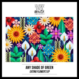 Any Shade Of Green - Eating Flower's EP [NATBLACK364]