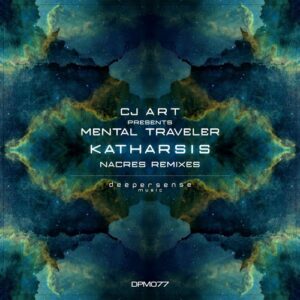 CJ Art, Mental Traveler - Katharsis (Nacres Remixes) [DPM077]