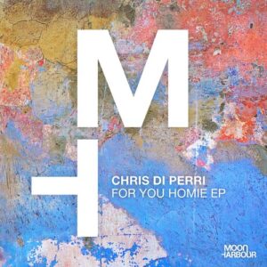 Chris Di Perri - For You Homie EP [MHD172]