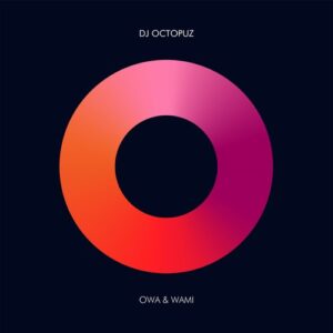 DJ Octopuz - Owa & Wami [ARC208SD]