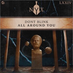DONT BLINK - ALL AROUND YOU [NYX074D]
