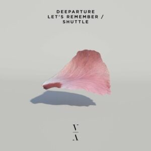 Deeparture, Dan Soleil - Let's Remember / Shuttle [TNH112E]