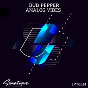 Dub Pepper - Analog Vibes [SMTQ014]