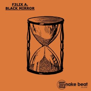 F3LIX A. - Black Mirror [SBD202]