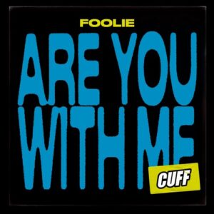Foolie - Are You With Me [CUFF171]