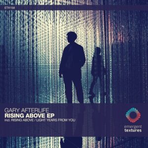 Gary Afterlife - Rising Above [ETX158]
