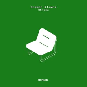 Gregor Klamra - Chroma [MAN353]