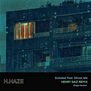 H.Haze feat. Ghost Isle - Soledad (Henry Saiz Remix) (Single Version) [NS111]