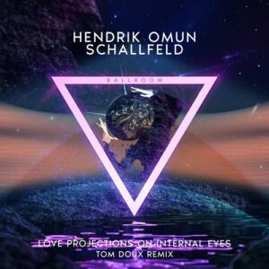 Hendrik Omun, Schallfeld - Love Projections on Internal Eyes [BLRM090]