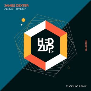James Dexter - Almost Time EP & Tuccillo remix [HDZDGT34]