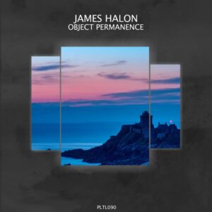 James Halon - Object Permanence [PLTL090]