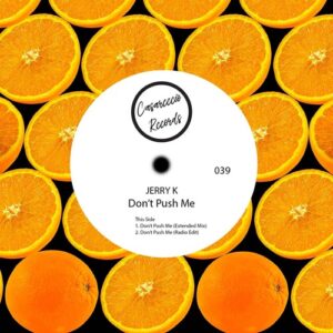 Jerry K - Don't Push Me [CR039]