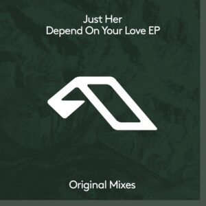 Just Her - Depend On Your Love EP [ANJDEE679BD]