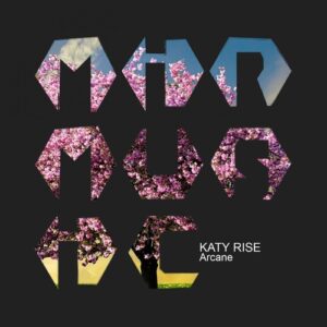 KATY RISE - Arcane [MIRM094]