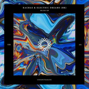 Kachas, Electric Dreams (BR) - Bliss [UXE275]