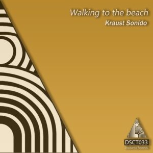 Kraust Sonido - Walking to the Beach [DSCT033]