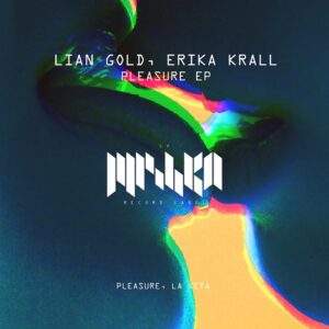 Lian Gold, Erika Krall - Pleasure [LMKA189]