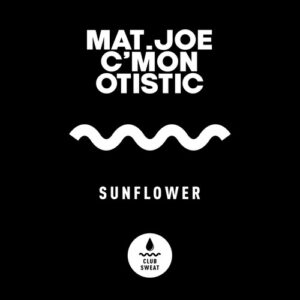 Mat.Joe, C'mon, Otistic - Sunflower (Extended Mix) [CLUBSWE416]