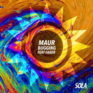 Maur - Bugging (feat. Faber) [SOLA164]