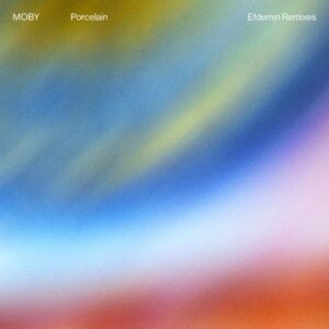 Moby, Jim James - Porcelain (Efdemin Remixes) [00028948623655]