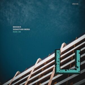 Mosher, Sebastian Mora - Rave 99 [UNI226]