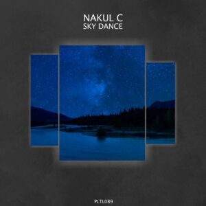 Nakul C - Sky Dance [PLTL089]