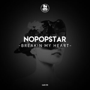 Nopopstar - Breakin My Heart [UMR078]