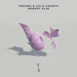 PRAANA & Julia Church - Nobody Else [TNH113E]