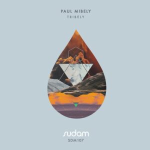 Paul Mibely, MVRIE - Tribely [SDM107]