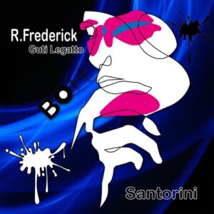R Frederick, Guti Legatto - Santorini [BOH050]