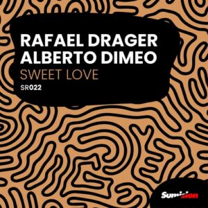 Rafael Drager, Alberto Dimeo - Sweet Love [SR022]