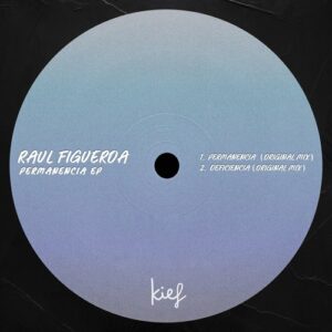 Raul Figueroa - Permanencia EP [KIF083]