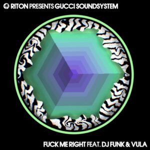 Riton presents Gucci Soundsystem - Fuck Me Right feat. DJ Funk & Vula [HOTC1871]