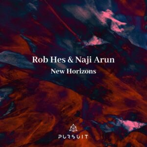 Rob Hes, Naji Arun - New Horizons [PRST070]