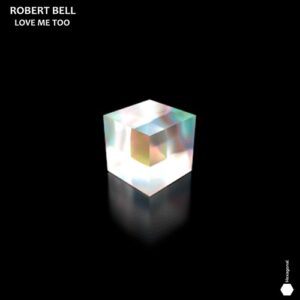 Robert Bell - Love Me Too [HX012]
