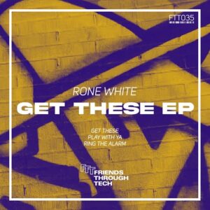Rone White - Get These [FTT035]
