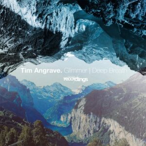 Tim Angrave - Glimmer | Deep Breath [310SR]