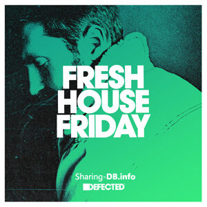 VA - Defected Fresh House Friday March 2022