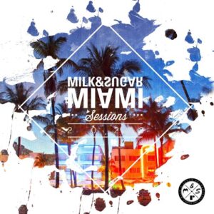 VA - Milk & Sugar Miami Sessions 2022 [MSRCD086]