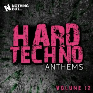 VA - Nothing But... Hard Techno Anthems, Vol. 12 [NBHTA12]