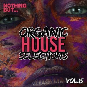 VA - Nothing But... Organic House Selections, Vol. 15 [NBOHS15]