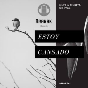 WilHvlm, Silva & Bennett - Estoy Cansado [AWAK061]