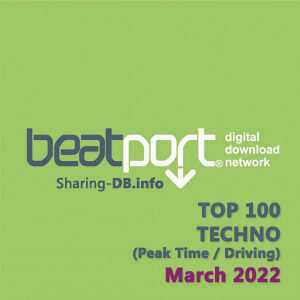 Beatport Top 100 Techno (Peak Time / Driving) March 2022