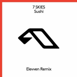 7 Skies - Sushi (Elevven Extended Mix) [ANJ180RD]