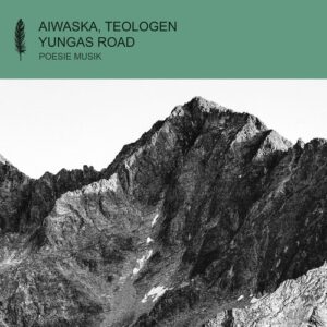 AIWASKA, Teologen - Yungas Road [POM162]