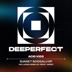 Acid Kids - Sunset Boogalu EP [DPE1846]