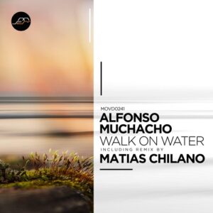 Alfonso Muchacho - Walk on Water [MOVD0241]