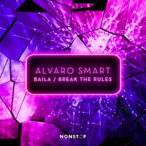 Alvaro Smart - Baila / Break The Rules [NS105]