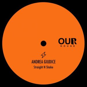 Andrea Giudice - Straight N Shake [OURH031]